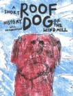 Image for Roof Dog - A Short History of The Windmill - Will Hodgkinson