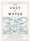 Image for The Cult of Water - David Bramwell &amp; Pete Fowler