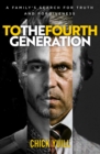 Image for To the Fourth Generation : A family&#39;s search for truth and forgiveness