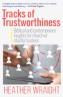 Image for Tracks of Trustworthiness : Biblical and contemporary insights for church or charity trustees