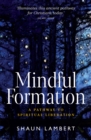 Image for Mindful formation  : a pathway to spiritual liberation