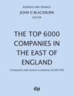 Image for The Top 6000 Companies in The East of England : Companies with assets exceeding GBP8,000,000