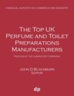 Image for The Top UK Perfume and Toilet Preparations Manufacturers : Profiles of the leading 900 companies
