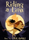Riding a lion  : poems - Rumble, Coral