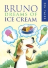 Image for Bruno Dreams of Ice Cream