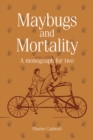 Image for Maybugs and Mortality : A Different Perspective on Living and Ageing