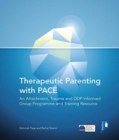 Image for Therapeutic Parenting : An Attachment and Trauma Informed Group Programme and Resource