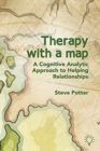 Image for Therapy With A Map : A Cognitive Analytic Approach to Helping Relationships