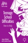 Image for Teenage School Difficulties : How to Help