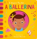 Image for I Want to be a Ballerina