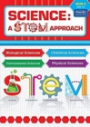 Image for Science: A STEM Approach Year 3 : Biological Sciences * Chemical Sciences * Environmental Sciences * Physical Sciences