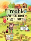 Image for Trouble on Farmer Tigg&#39;s Farm