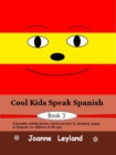 Image for Cool Kids Speak Spanish - Book 3 : Enjoyable Activity Sheets, Word Searches and Colouring Pages in Spanish for Children of All Ages