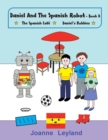 Image for Daniel and the Spanish Robot - Book 2 : Two Lovely Stories in English Teaching Spanish to 3 - 7 Year Olds: The Spanish Cafe / Daniel&#39;s Hobbies