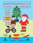 Image for Daniel and the Spanish Robot - Book 3 : Daniel&#39;s Toys / Daniel Helps Pap Noel - Two Lovely Stories in English Teaching Spanish to 3 - 7 Year Olds