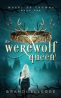 Image for The Werewolf Queen (Wheel of Crowns 1)