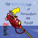 Image for The Wettish Tale of Maximillian the Mouse