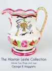 Image for The Alastair Leslie Collection Volume Two : Mugs And Jugs