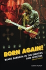 Image for Born Again!: Black Sabbath in the Eighties &amp; Nineties