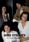 Image for Dire Straits: A Visual Biography