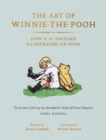 Image for The art of Winnie-the-Pooh  : how E.H. Shepard illustrated an icon