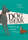 Image for Dog speak  : what your pet is trying to tell you