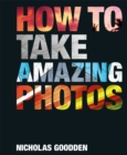 Image for How to take amazing photos