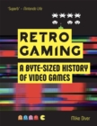 Image for Retro gaming  : a byte-sized history of video games