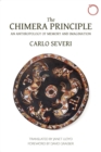 Image for The Chimera Principle: An Anthropology of Memory and Imagination : 54095