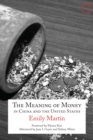 Image for The Meaning of Money in China and the United States: The 1986 Lewis Henry Morgan Lectures