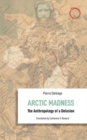 Image for Arctic Madness – The Anthropology of a Delusion