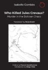Image for Who Killed Jules Crevaux? : Murder in the Bolivian Chaco