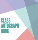 Image for Class Autograph book hardcover : Class book to sign, memory book, keepsake, keepsake for students and teachers, end of year memory book