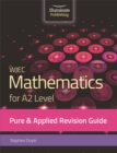Image for WJEC Mathematics for A2 Level Pure &amp; Applied: Revision Guide