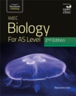 WJEC Biology for AS Level Student Book: 2nd Edition - Izen, Marianne
