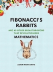 Image for Fibonacci&#39;s rabbits  : and 49 other discoveries that revolutionised mathematics