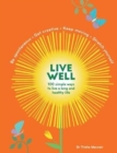 Image for Live well  : 100 simple ways to live a long and healthy life