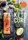 Image for The keto cure  : the essential 28-day low-carb high-fat weight-loss plan