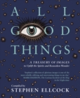 Image for All good things  : a treasury of images to uplift the spirits and reawaken wonder