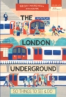 Image for The London Underground: 50 Things to See and Do