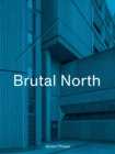 Image for Brutal North: Post-War Modernist Architecture in the North of England