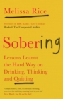 Image for Sobering: lessons learnt the hard way on drinking, thinking &amp; quitting