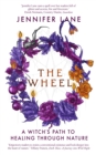 Image for The wheel: the witch&#39;s way back to the ancient self