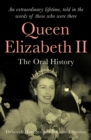 Image for Queen Elizabeth II: The Oral History