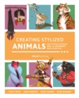 Image for Creating stylized animals  : how to design compelling real and imaginary animal characters