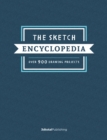 Image for The sketch encyclopedia  : over 1,000 drawing projects