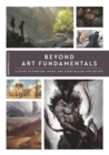 Image for Beyond art fundamentals  : a guide to emotion, mood, and storytelling for artists