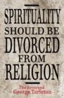 Image for Spirituality should be divorced from religion
