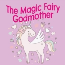 Image for The Magic Fairy Godmother