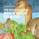 Image for The mighty claws don&#39;t want to hunt